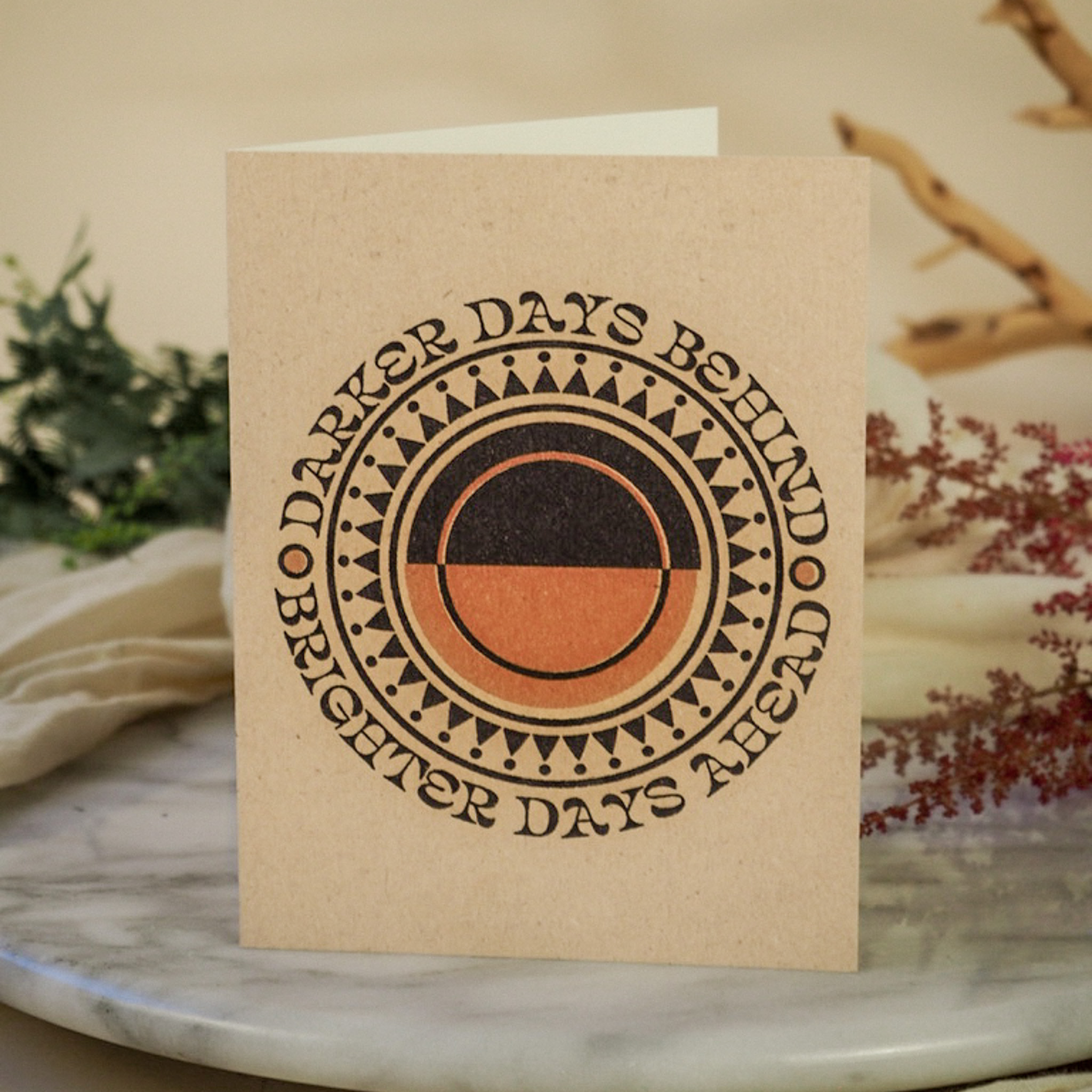 Darker Days Behind, Brighter Days Ahead Greeting Card Boulder Blooms